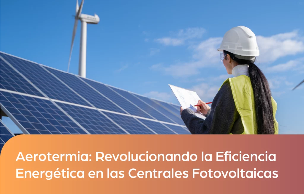 Aerotermia: Revolucionando la Eficiencia Energética